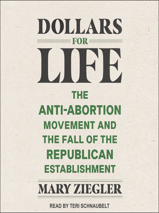 Title details for Dollars for Life by Mary Ziegler - Available